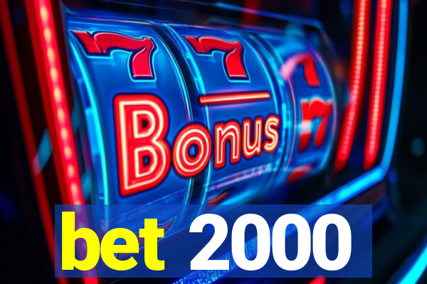 bet 2000